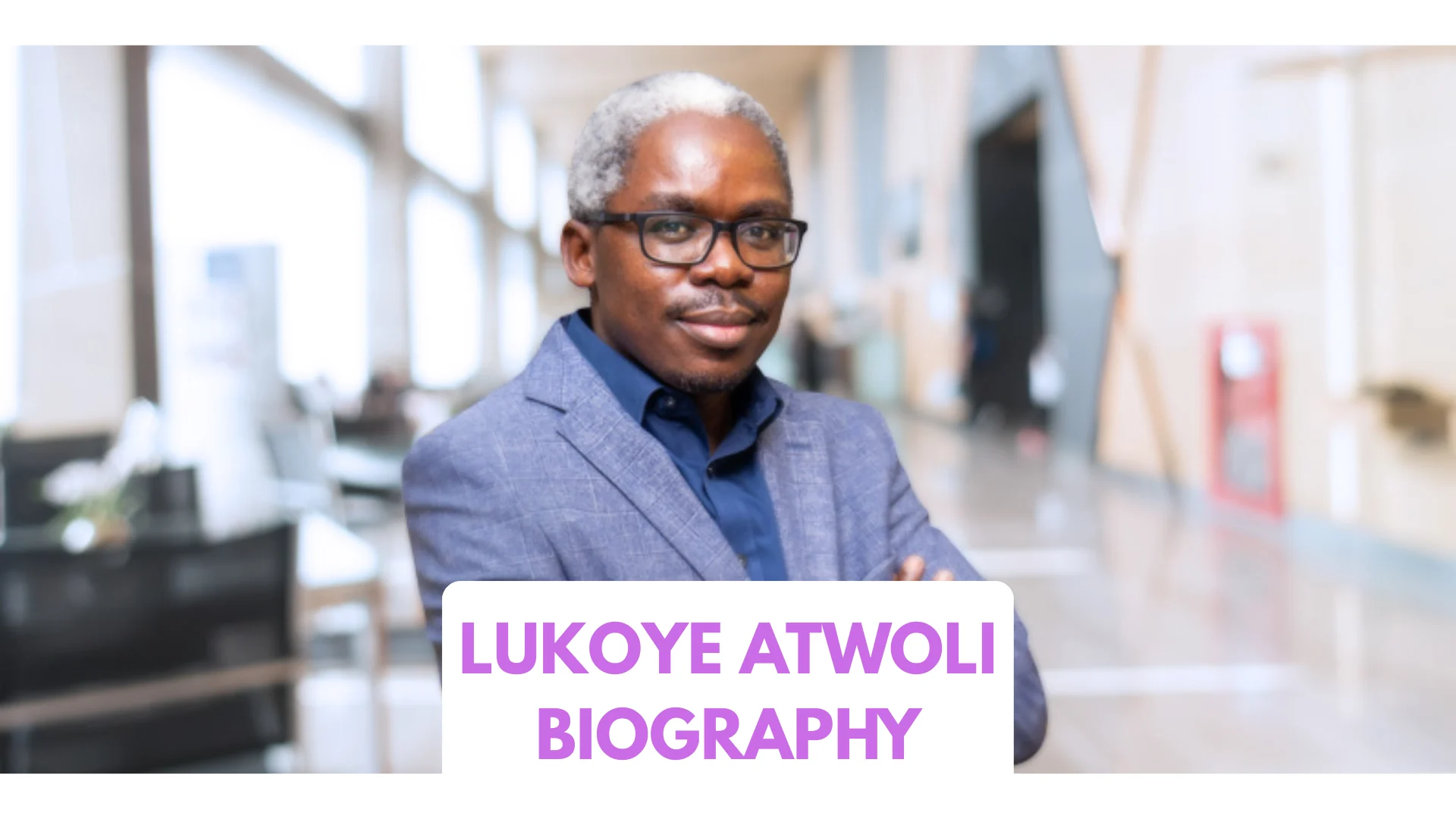 Lukoye Atwoli Biography